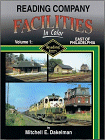 Reading Company Facilities in Color, Volume 1: East of Philadelphia